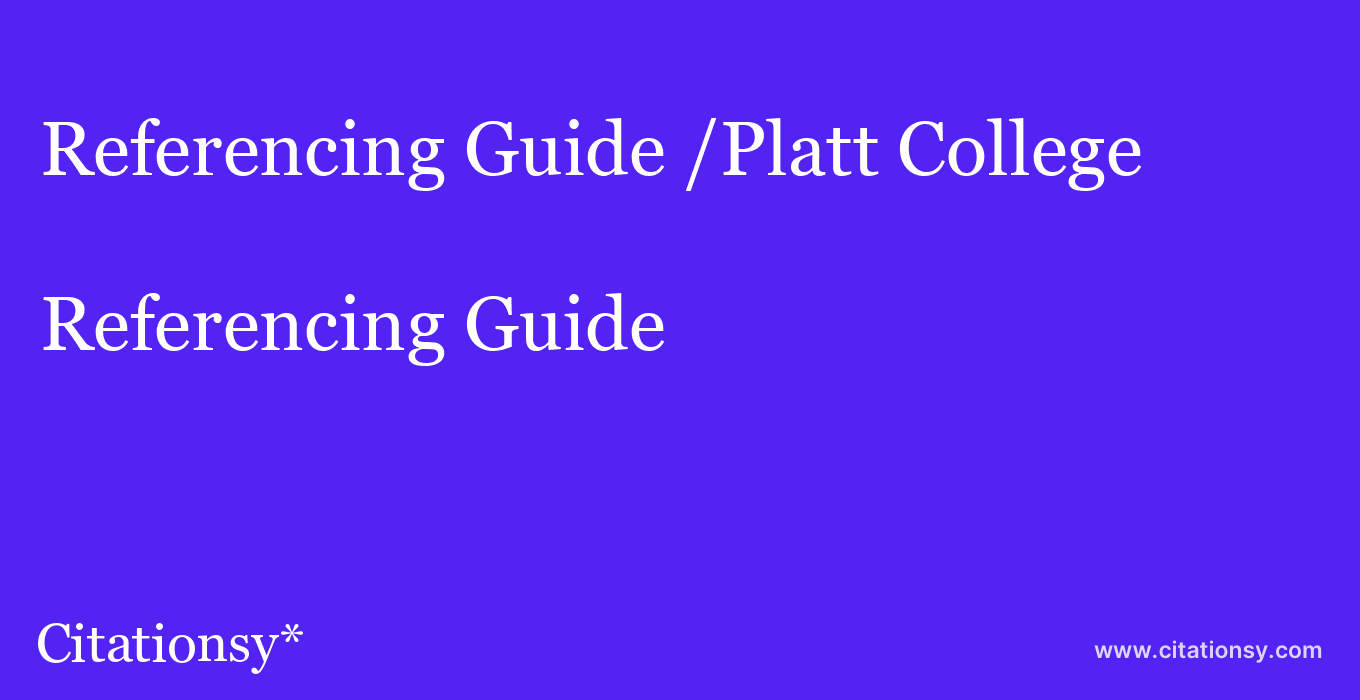 Referencing Guide: /Platt College